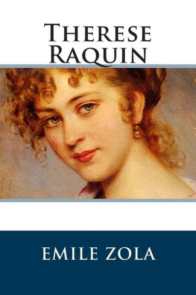 Therese Raquin - Emile Zola - Kirjat - Createspace - 9781503201828 - torstai 13. marraskuuta 2014