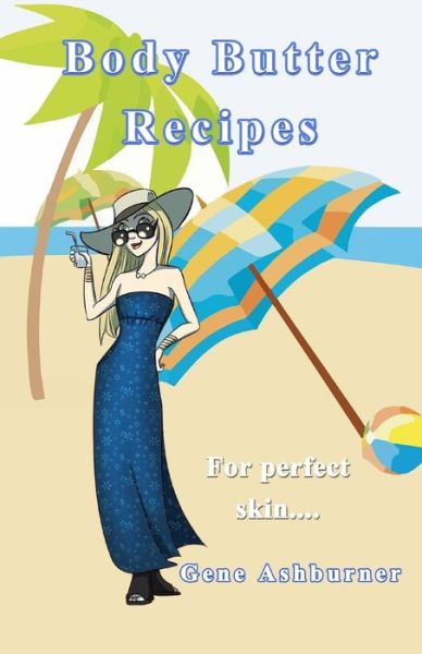 Cover for Gene Ashburner · Body Butter Recipes (Paperback Book) (2015)