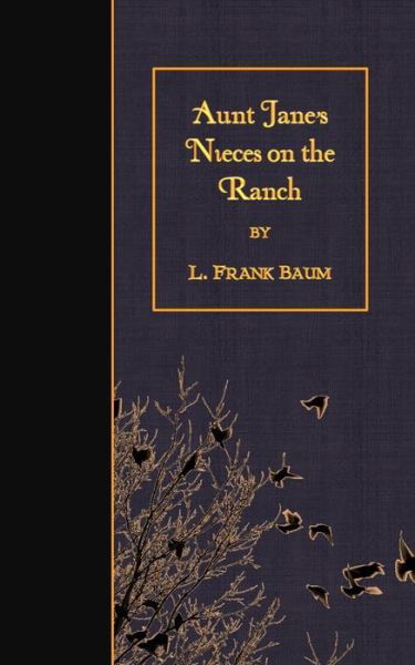 Cover for L Frank Baum · Aunt Jane's Nieces on the Ranch (Paperback Book) (2015)