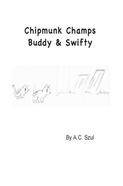 Cover for Mr a C Szul · Chipmunk Champs Buddy &amp; Swifty (Taschenbuch) (2015)