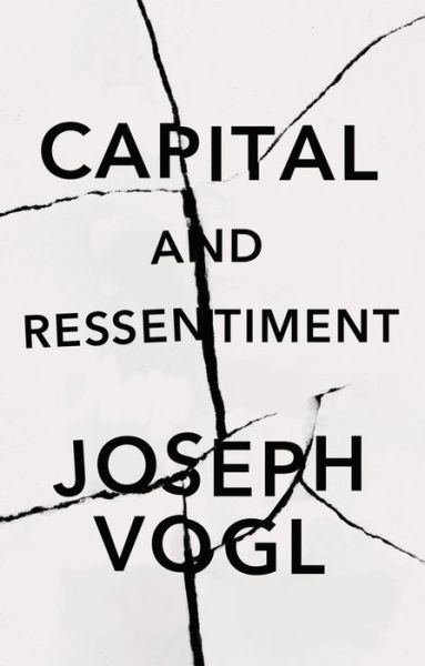 Cover for Joseph Vogl · Capital and Ressentiment: A Short Theory of the Present (Paperback Book) (2022)