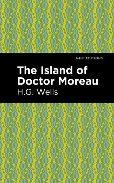 The Island of Doctor Moreau - Mint Editions - H. G. Wells - Books - Graphic Arts Books - 9781513271828 - April 8, 2021