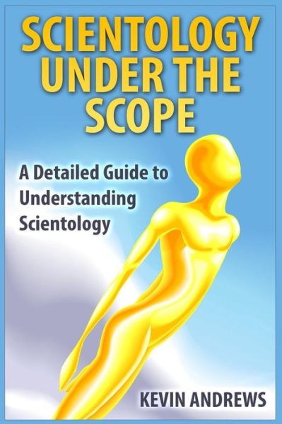 Cover for Kevin Andrews · Scientology Under the Scope: a Detailed Guide to Understanding Scientology (Taschenbuch) (2015)