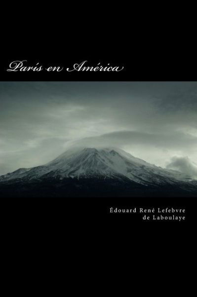 Cover for Edouard Lefebvre De Laboulaye · Paris en America (Taschenbuch) (2015)