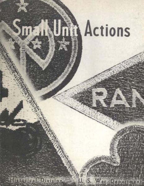 Small Unit Actions - U S Army Center for Military History - Books - Createspace - 9781517301828 - September 11, 2015