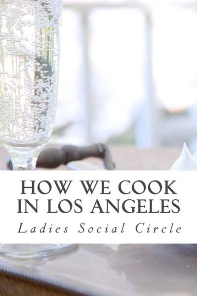 Cover for Ladies Social Circle · How we cook in LOS ANGELES (Paperback Book) (2016)