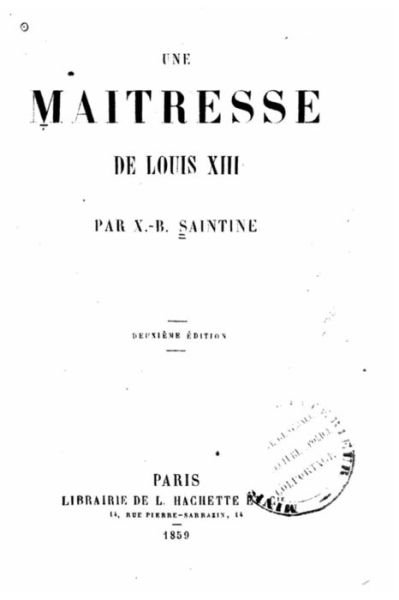 Cover for Xavier B Saintine · Une maitresse de Louis XIII (Paperback Bog) (2016)