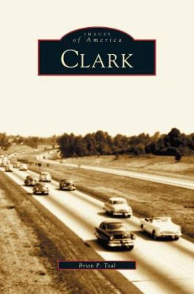 Cover for Brian P Toal · Clark (Hardcover Book) (2003)