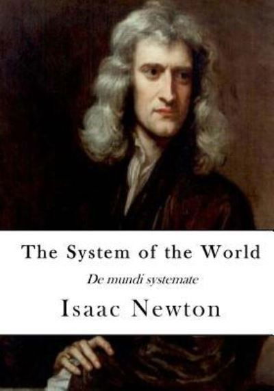 Cover for Sir Isaac Newton · The System of the World (Pocketbok) (2016)