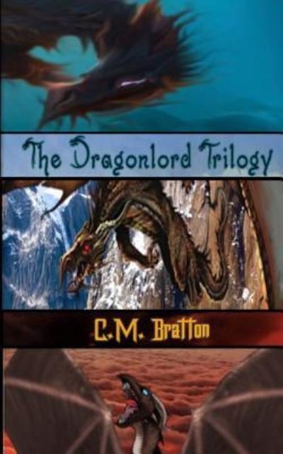 Cover for C M Bratton · The Dragonlord Trilogy (Pocketbok) (2017)