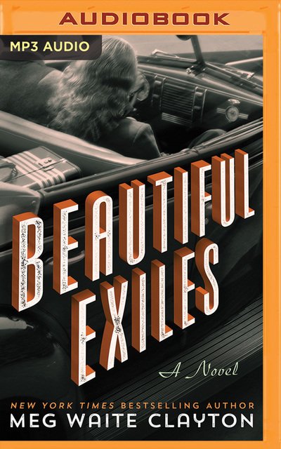 Cover for Meg Waite Clayton · Beautiful Exiles (MP3-CD) (2018)