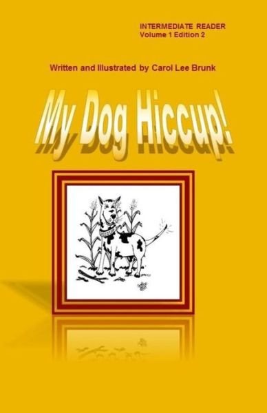 Cover for Carol Lee Brunk · My Dog Hiccup Volume 1 Edition 2 (Pocketbok) (2017)