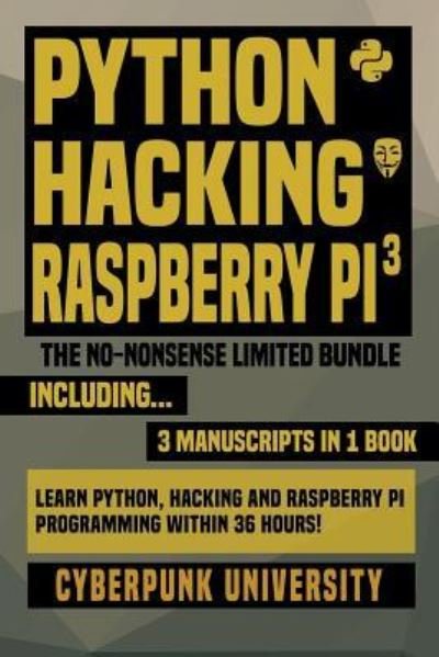 Cover for Cyberpunk University · Python, Hacking &amp; Raspberry Pi 3 (Taschenbuch) (2017)