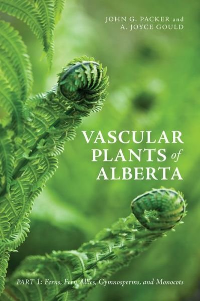 Cover for John Packer · Vascular Plants of Alberta, Part 1: Ferns, Fern Allies, Gymnosperms, and Monocots (Paperback Book) (2017)