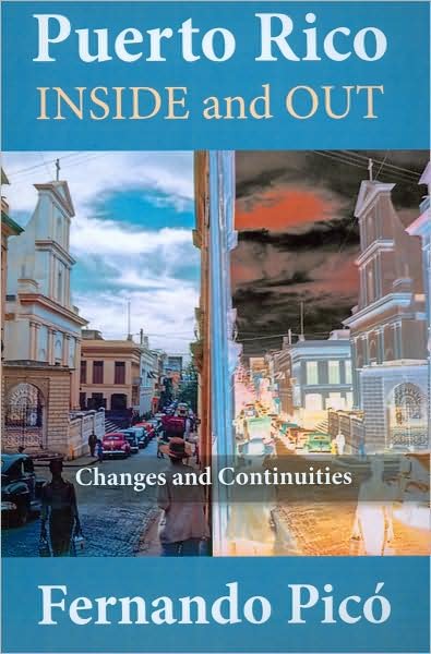 Cover for Fernando Pico · Puerto Rico Inside and Out: Changes and Continuities in Recent Decades (Paperback Book) [New Ed. edition] (2009)