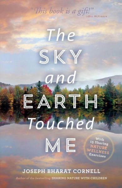 Cover for Cornell, Joseph Bharat (Joseph Cornell) · Sky and Earth Touched Me: Sharing Nature (R) Wellness Exercises (Paperback Book) (2014)