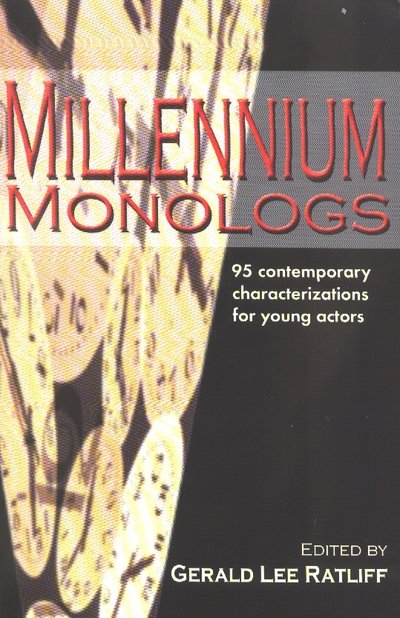 Cover for Gerald Lee Ratliff · Millennium Monologs: 95 Contemporary Characterizations for Young Actors (Pocketbok) (2002)