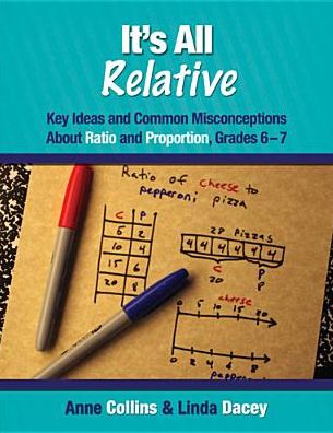 It's All Relative: Key Ideas and Common Misconceptions about Ratio and Proportion, Grades 6-7 - Anne Collins - Livros - Taylor & Francis Inc - 9781571109828 - 11 de março de 2014