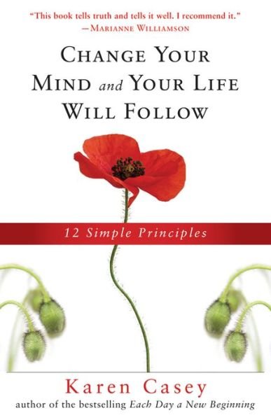 Cover for Karen Casey · Change Your Mind and Your Life Will Follow: 12 Simple Principles (Pocketbok) (2016)
