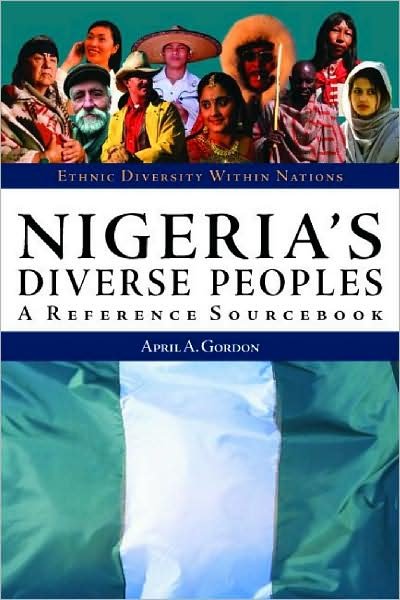 Cover for April A. Gordon · Nigeria's Diverse Peoples: A Reference Sourcebook - Ethnic Diversity Within Nations (Innbunden bok) [Annotated edition] (2003)