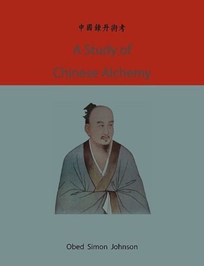 Cover for Obed Simon Johnson · A study of Chinese alchemy (Paperback Bog) (2009)