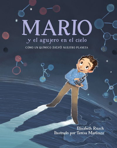 Cover for Elizabeth Rusch · Mario y el agujero en el cielo: Como un quimico salvo nuestro planeta (Inbunden Bok) [Bilingual edition] (2019)