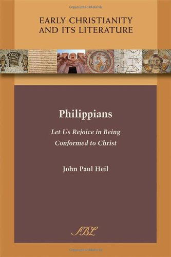 Cover for John Paul Heil · Philippians: Let Us Rejoice in Being Conformed to Christ (Early Christianity and Its Literature) (Society of Biblical Literature Early Christianity and Its Li) (Paperback Book) (2010)