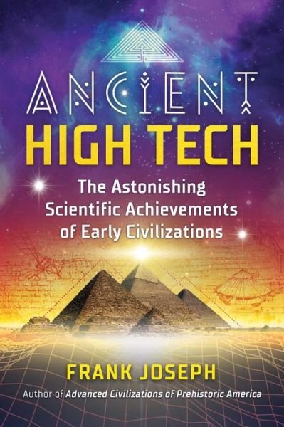 Cover for Frank Joseph · Ancient High Tech: The Astonishing Scientific Achievements of Early Civilizations (Paperback Book) (2020)