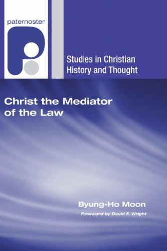 Cover for Byung-ho Moon · Christ the Mediator of the Law: Calvin's Christological Understanding of the Law As the Rule of Living and Life-giving (Studies in Christian History and Thought) (Taschenbuch) (2006)