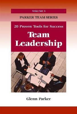 Cover for Glenn Parker · Team Leadership: 20 Proven Tools for Success (Paperback Book) (2010)