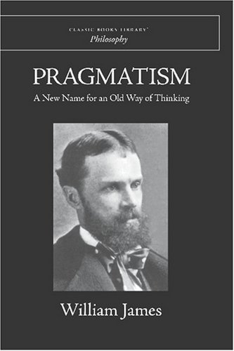 Cover for William James · Pragmatism: a New Name for Some Old Ways of Thinking (Paperback Bog) (2008)