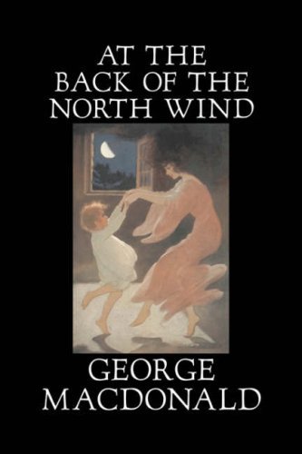 At the Back of the North Wind by George Macdonald, Fiction, Classics, Action & Adventure - George MacDonald - Książki - Aegypan - 9781603121828 - 1 kwietnia 2007