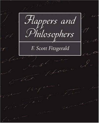 Flappers and Philosophers - F. Scott Fitzgerald - Livros - Book Jungle - 9781604249828 - 28 de janeiro de 2008