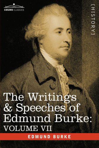 Cover for Edmund Burke · The Writings &amp; Speeches of Edmund Burke: Volume Vii - Speeches in Parliament; Abridgement of English History (Vol Vii) (Hardcover Book) (2008)