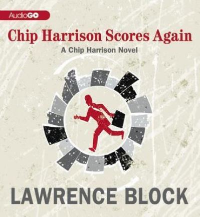 Chip Harrison Scores Again - Lawrence Block - Music - AudioGO - 9781609989828 - July 10, 2012