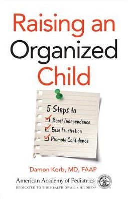 Cover for MD Korb · Raising an Organized Child: 5 Steps to Boost Independence, Ease Frustration, and Promote Confidence (Paperback Book) (2019)