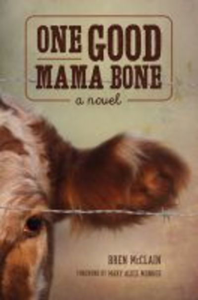 Cover for Bren McClain · One Good Mama Bone: A Novel - Story River Books (Pocketbok) (2017)