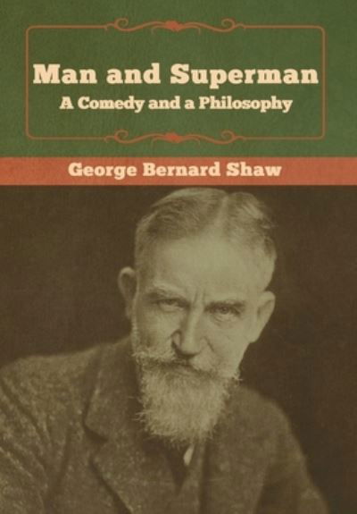 Cover for George Bernard Shaw · Man and Superman; a Comedy and a Philosophy (Gebundenes Buch) (2019)