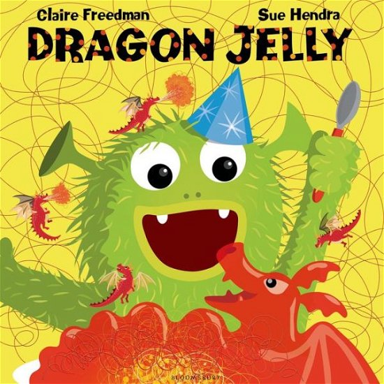 Cover for Claire Freedman · Dragon Jelly (Hardcover Book) (2015)