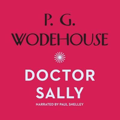 Cover for P G Wodehouse · Doctor Sally (CD) (2012)