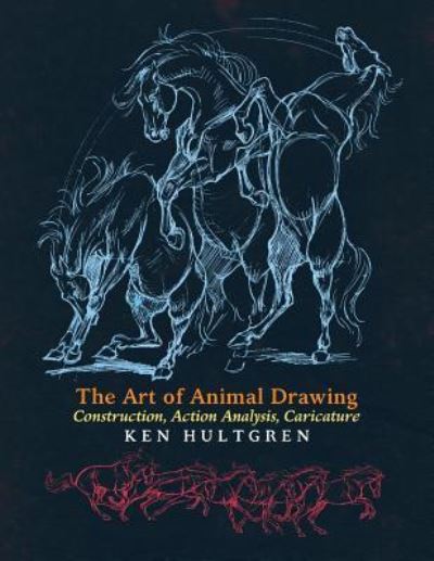 Cover for Ken Hultgren · The Art of Animal Drawing: Construction, Action Analysis, Caricature (Paperback Book) (2016)