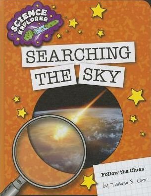 Cover for Tamra B. Orr · Searching the Sky (Science Explorer: Follow the Clues) (Gebundenes Buch) (2014)