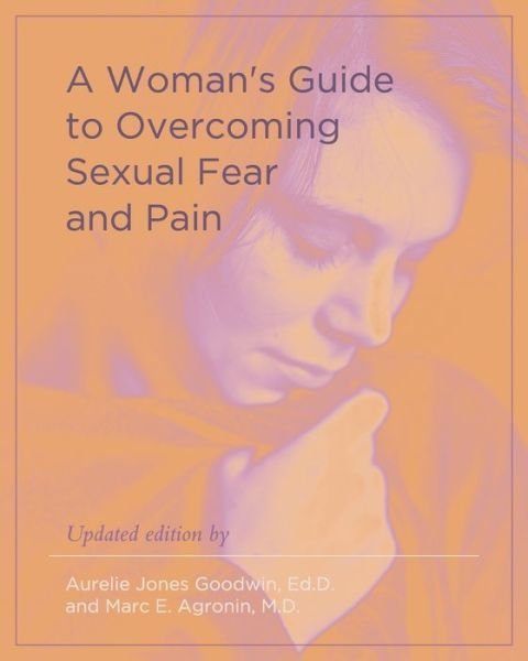 Cover for Aurelie Jones Goodwin · A Woman's Guide to Overcoming Sexual Fear and Pain (Paperback Book) (2015)