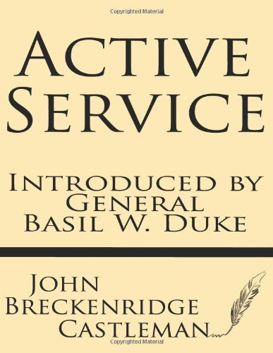 Cover for John Breckenridge Castleman · Active Service--introduced by General Basil W. Duke (Paperback Book) (2013)