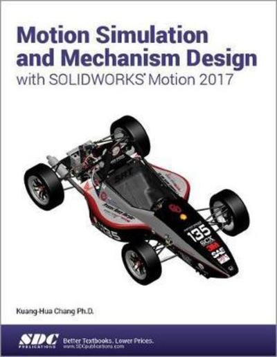 Cover for Kuang-Hua Chang · Motion Simulation and Mechanism Design with SOLIDWORKS Motion 2017 (Paperback Book) (2017)