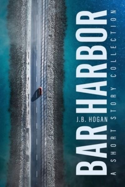 Cover for J. B. Hogan · Bar Harbor (Book) (2022)