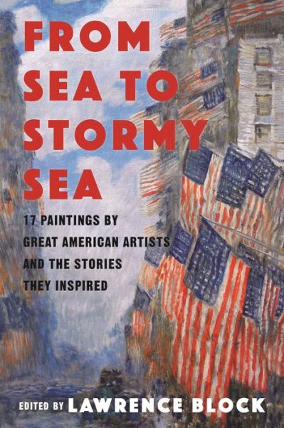 Cover for Lawrence Block · From Sea to Stormy Sea: 17 Stories Inspired by Great American Paintings (Hardcover Book) (2019)