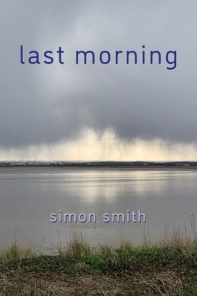 Cover for Simon Smith · Last Morning (Paperback Book) (2022)