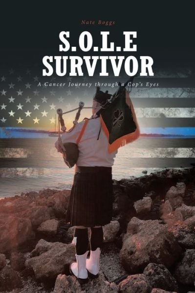 Cover for Nate Boggs · S.O.L.E Survivor: A Cancer Journey through a Cop's Eyes (Paperback Book) (2020)