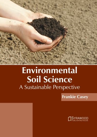 Cover for Frankie Casey · Environmental Soil Science: A Sustainable Perspective (Gebundenes Buch) (2022)